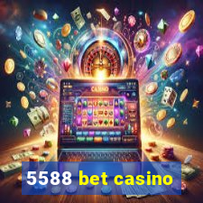 5588 bet casino